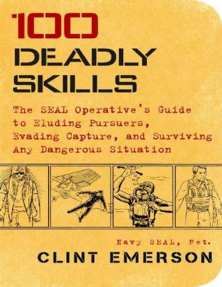 100 Deadly Skills Clint Emerson Free Download Borrow And Streaming Internet Archive